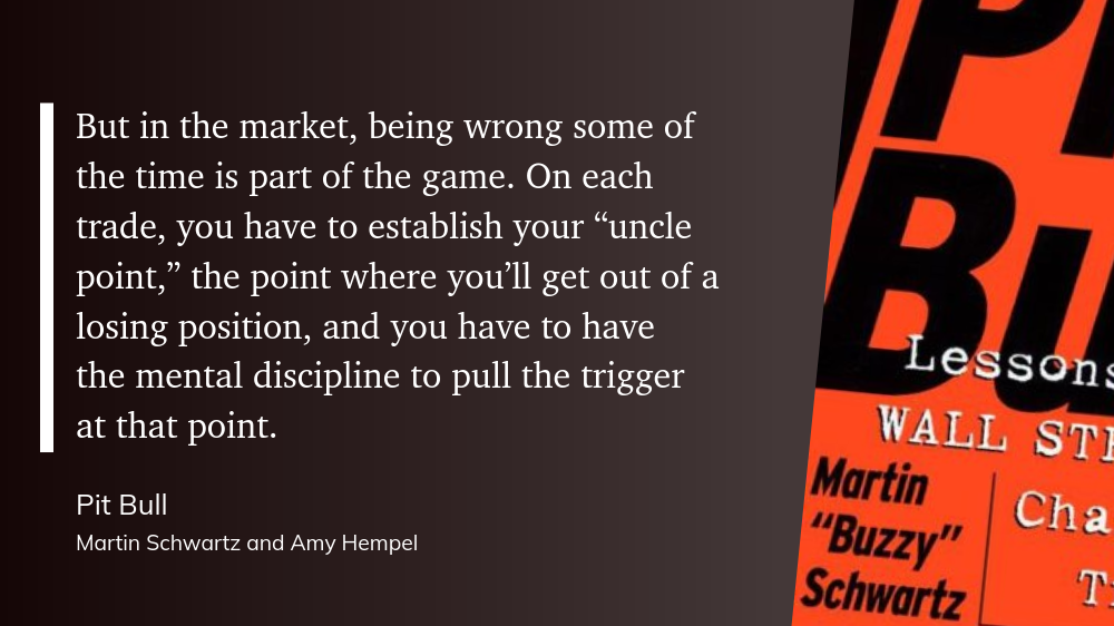 But in the market, being wrong some of the time is part of the game. On each trade, you have to establish your “uncle point,” the point where you’ll get out of a losing position, and you have to have the mental discipline to pull the trigger at that point.